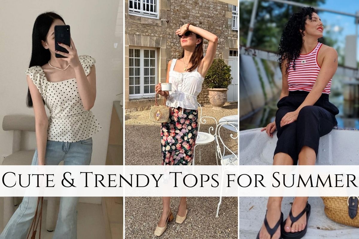 Cute & Trendy Tops for Summer