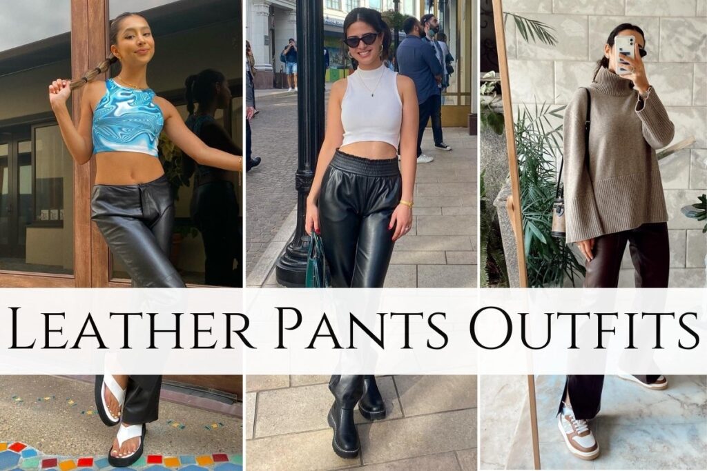 Leather Pants Outfits.