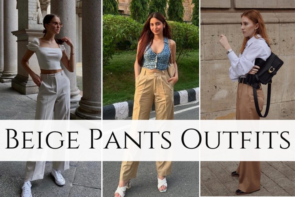 Beige Pants Outfits  .