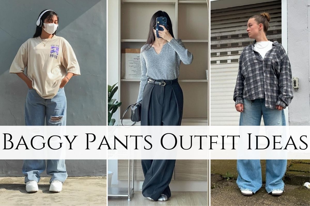 Baggy Pants Outfit Ideas