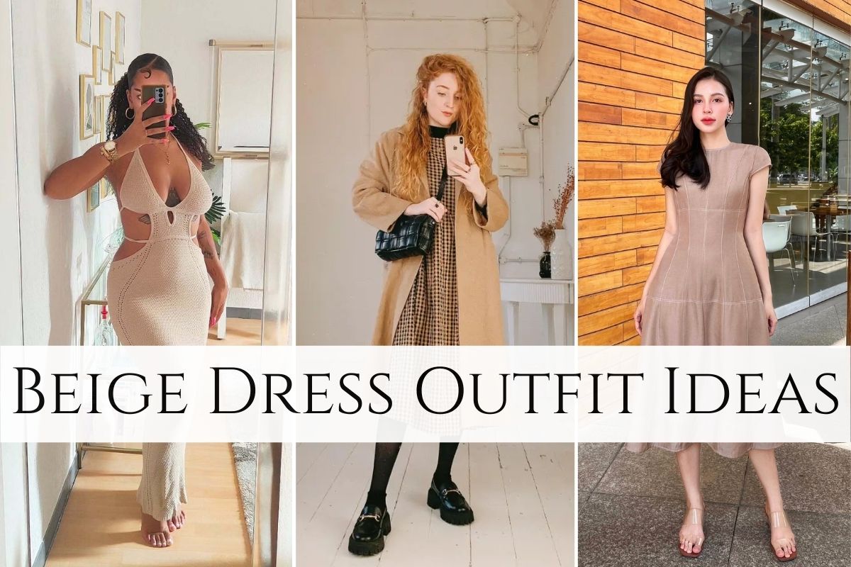 Beige Dress Outfit Ideas