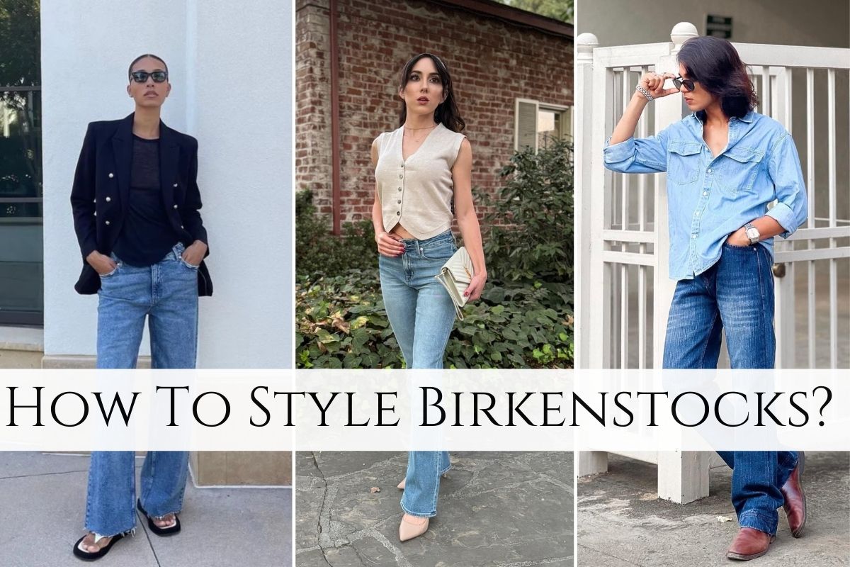 How To Style Birkenstocks