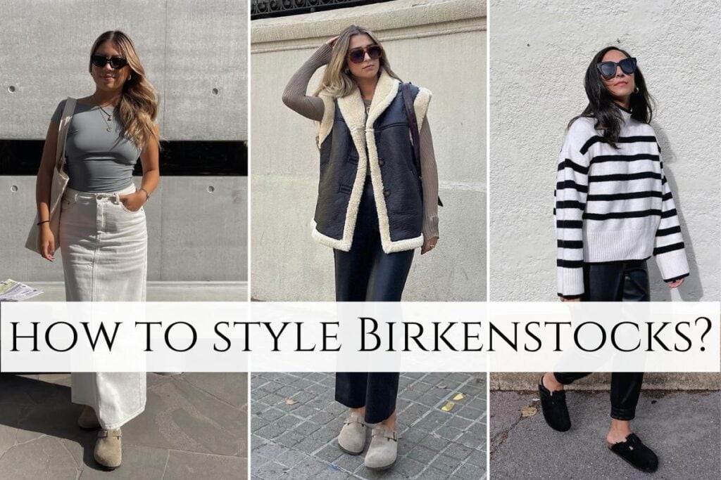 23 Effortlessly Chic Ways to Style Birkenstocks