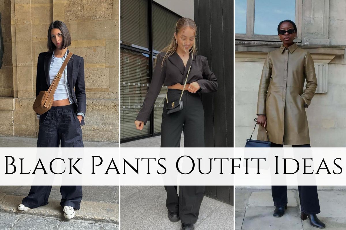 Black Pants Outfit Ideas